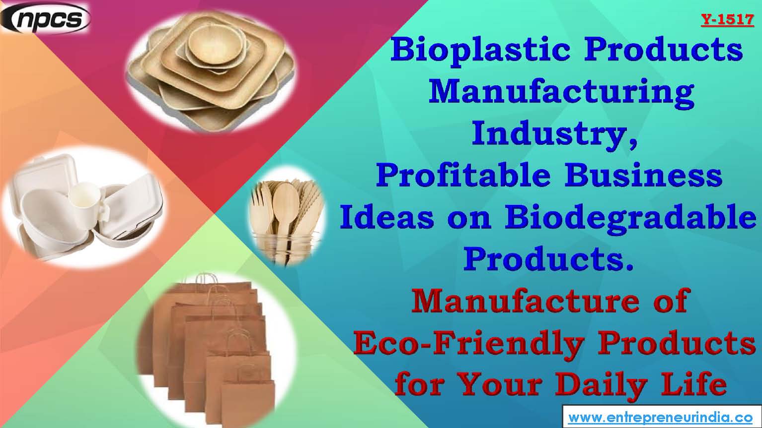 Bioplastic Products Manufacturing Industry, Profitable Business Ideas on Biodegradable Products.